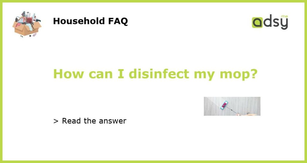 How can I disinfect my mop featured