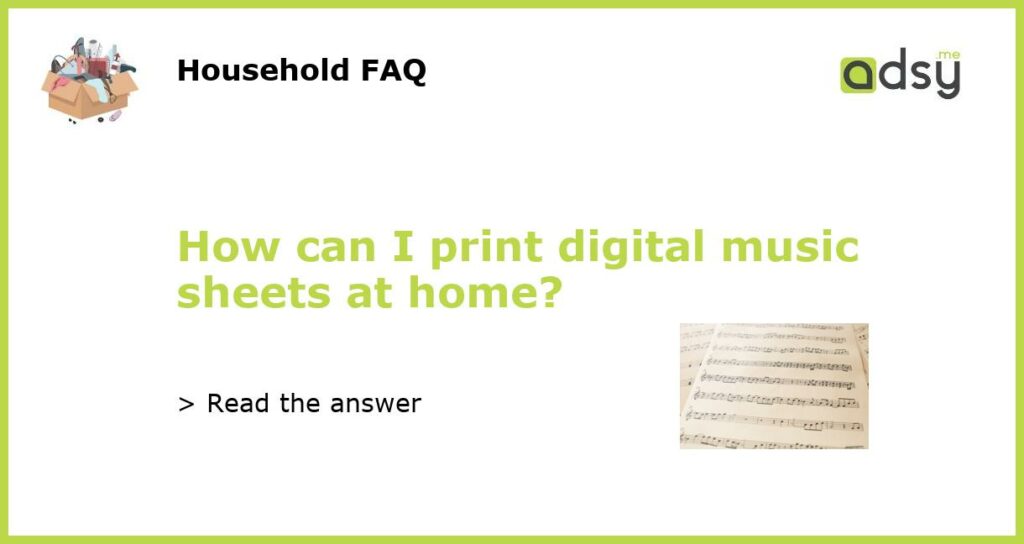 How can I print digital music sheets at home featured