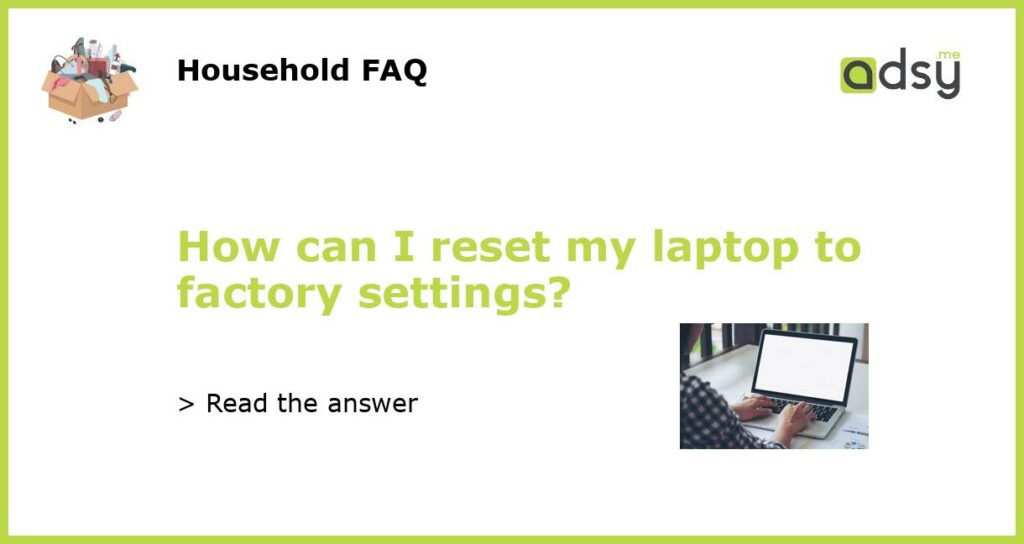 How can I reset my laptop to factory settings featured