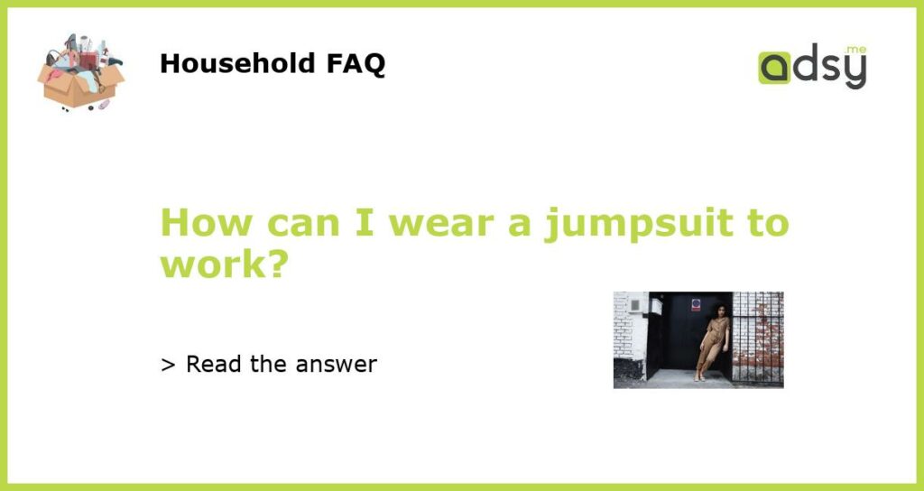 How can I wear a jumpsuit to work featured