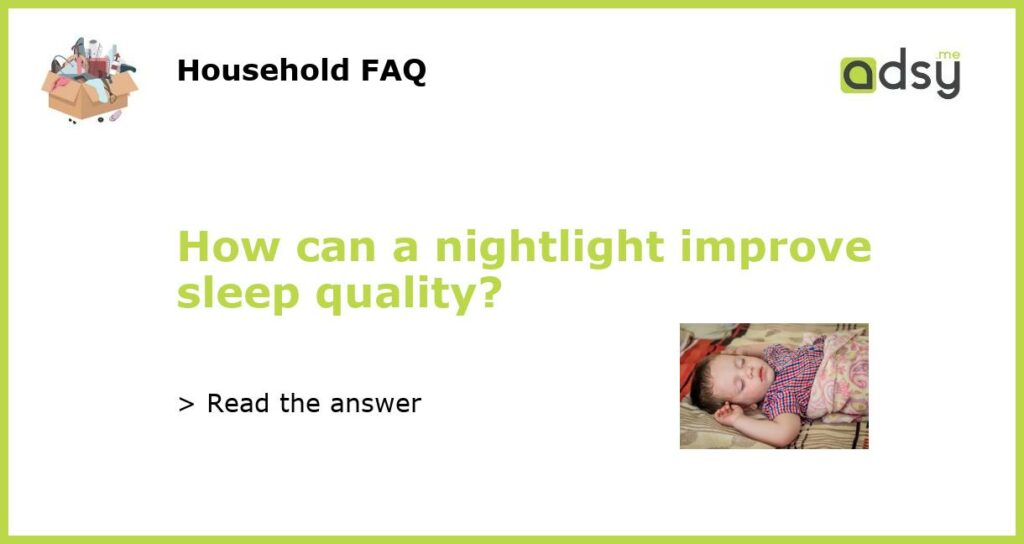 How can a nightlight improve sleep quality featured