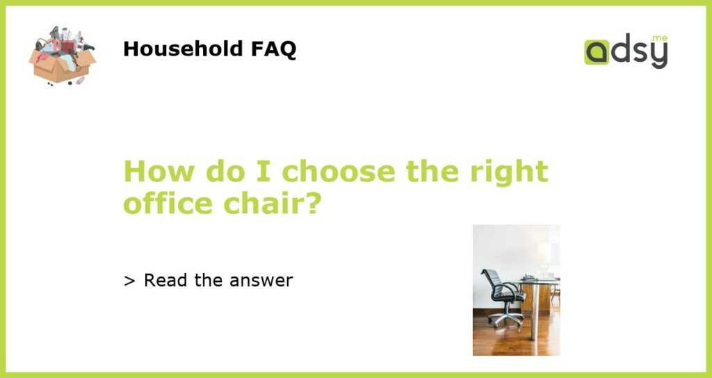 How do I choose the right office chair featured