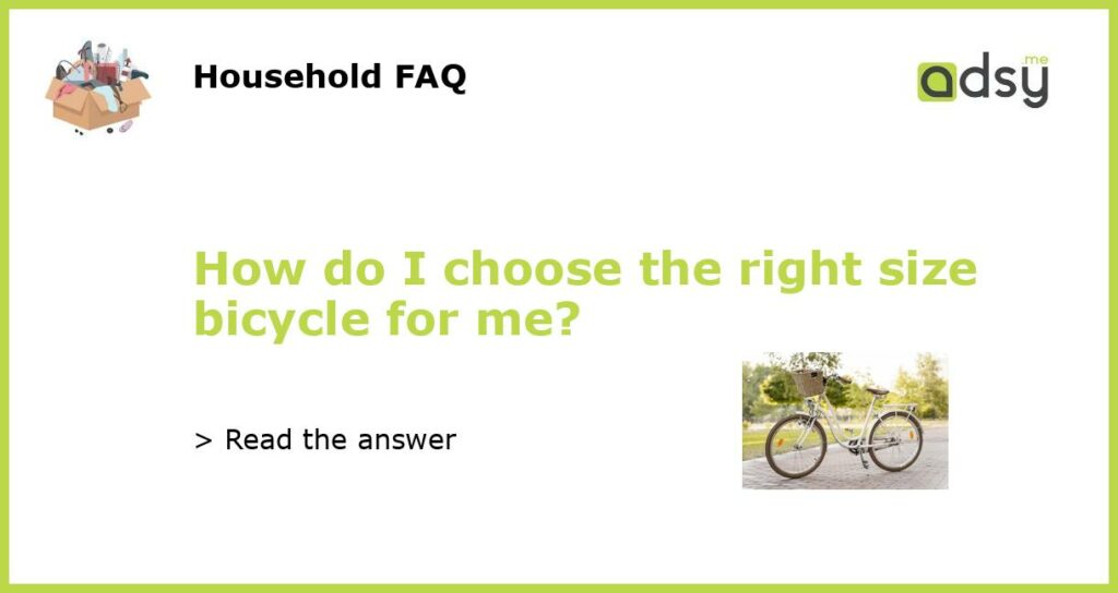 How do I choose the right size bicycle for me featured