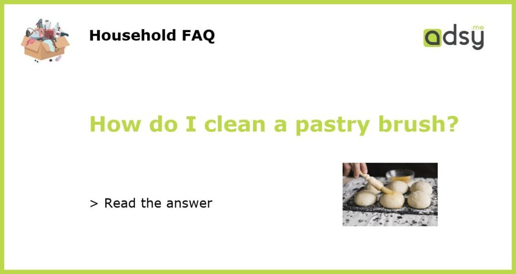 How do I clean a pastry brush featured