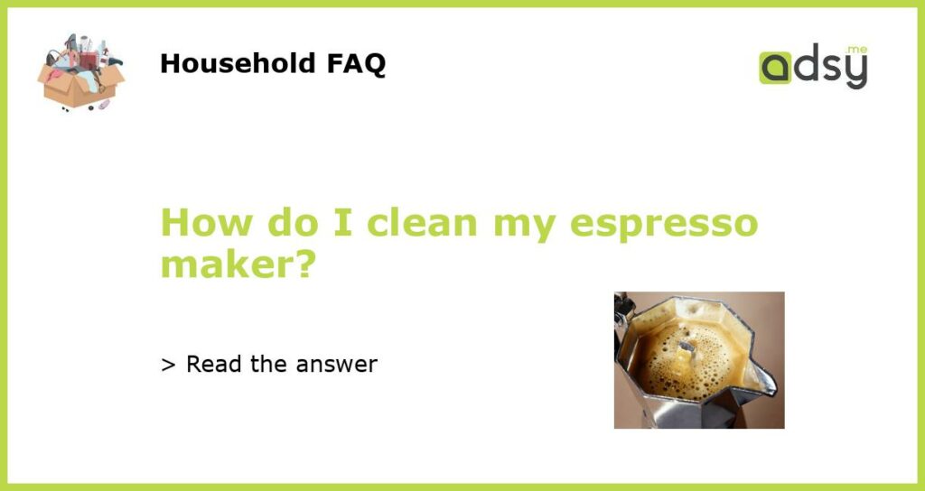 How do I clean my espresso maker featured