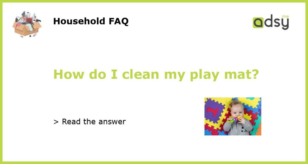 How do I clean my play mat featured