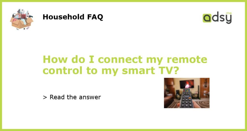 How do I connect my remote control to my smart TV featured
