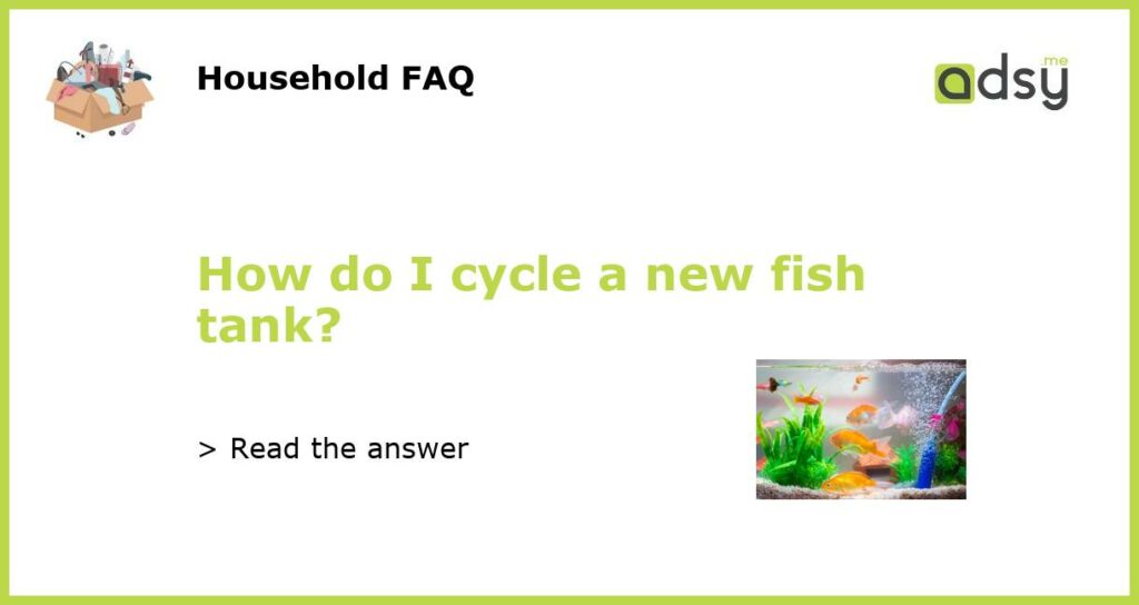 How do I cycle a new fish tank featured