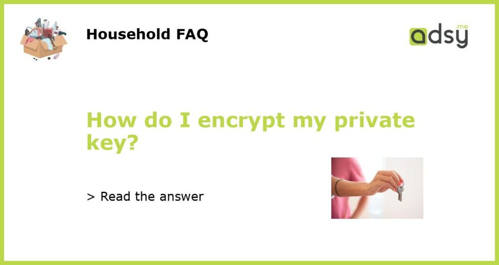 How do I encrypt my private key featured