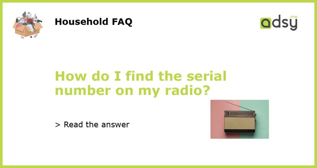 How do I find the serial number on my radio featured