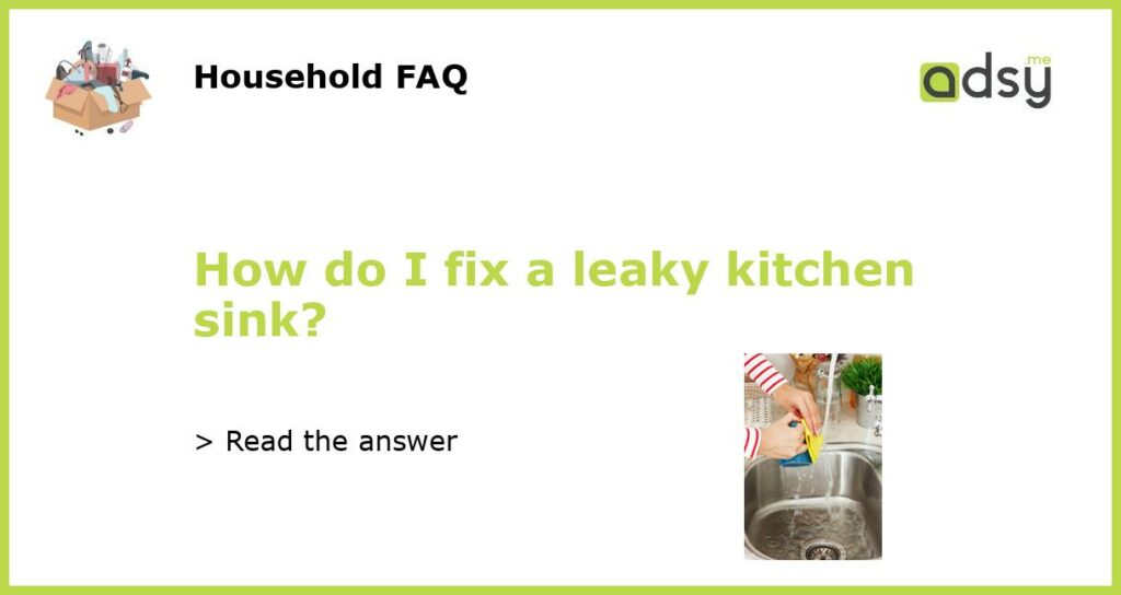 How do I fix a leaky kitchen sink featured
