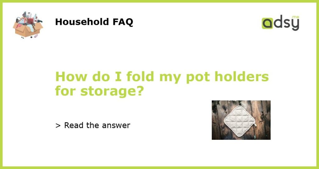 How do I fold my pot holders for storage featured