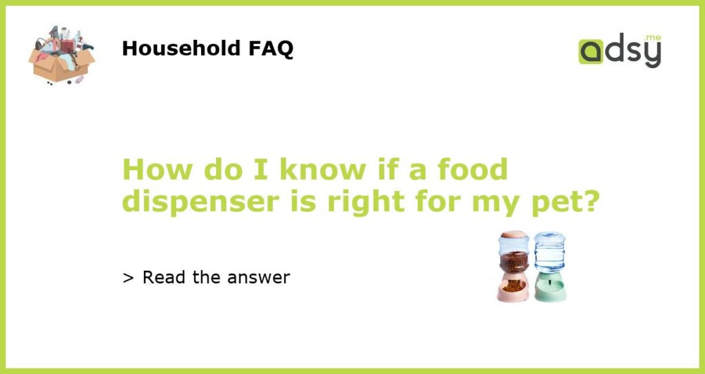 How do I know if a food dispenser is right for my pet featured
