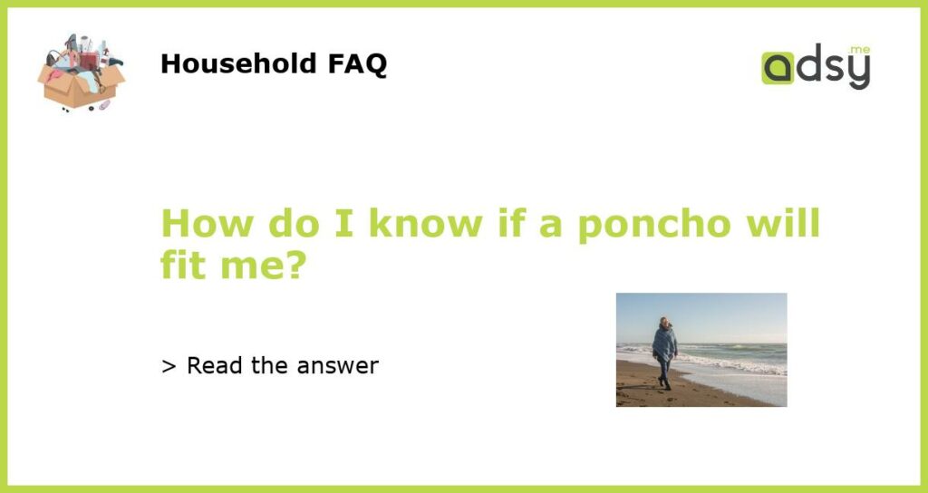 How do I know if a poncho will fit me featured