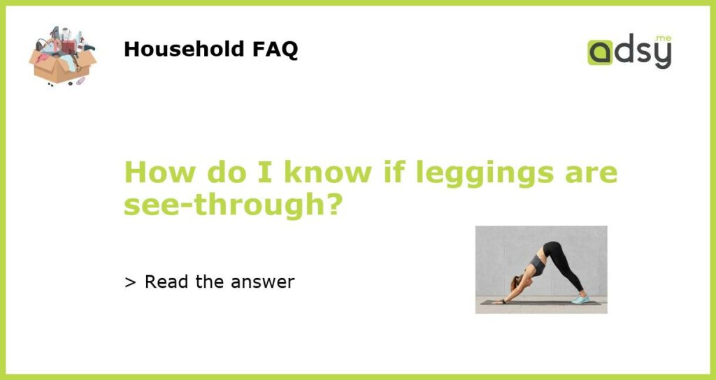 How do I know if leggings are see through featured