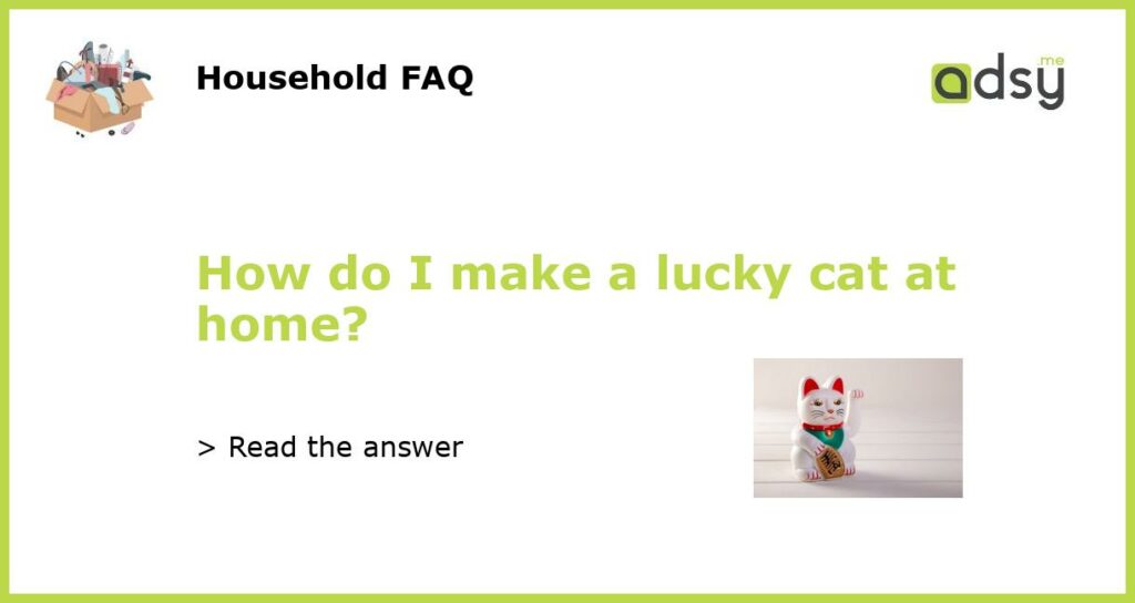 How do I make a lucky cat at home featured