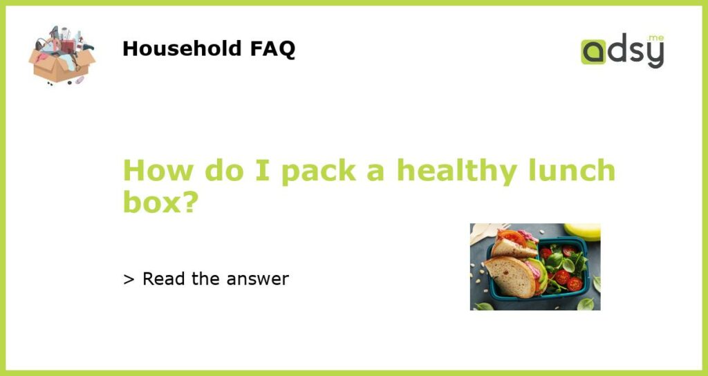 How do I pack a healthy lunch box featured