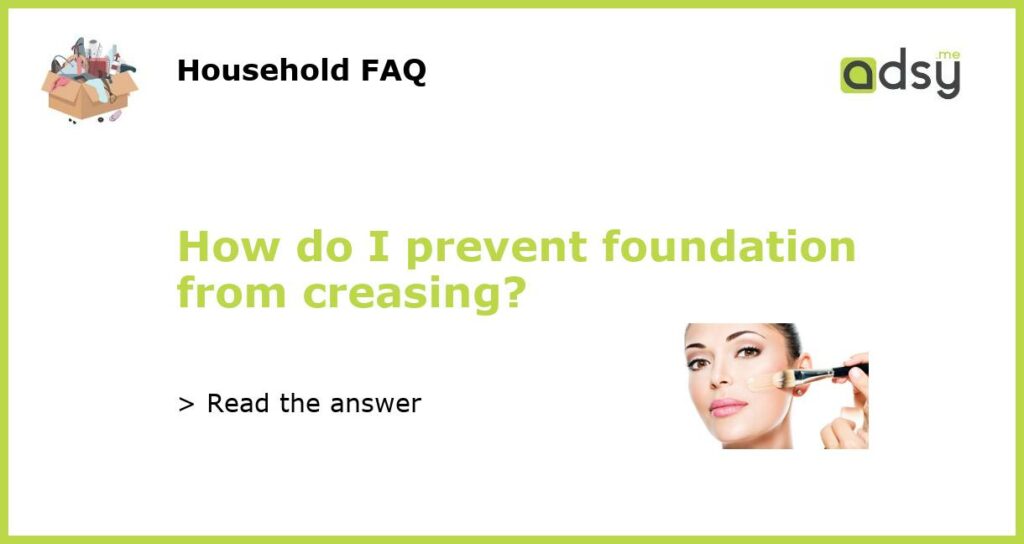 How do I prevent foundation from creasing featured