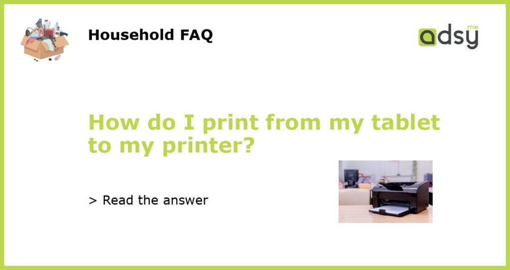 How do I print from my tablet to my printer?