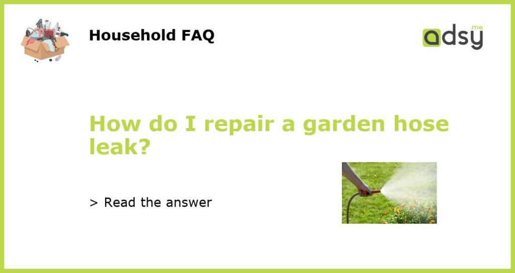 How do I repair a garden hose leak featured