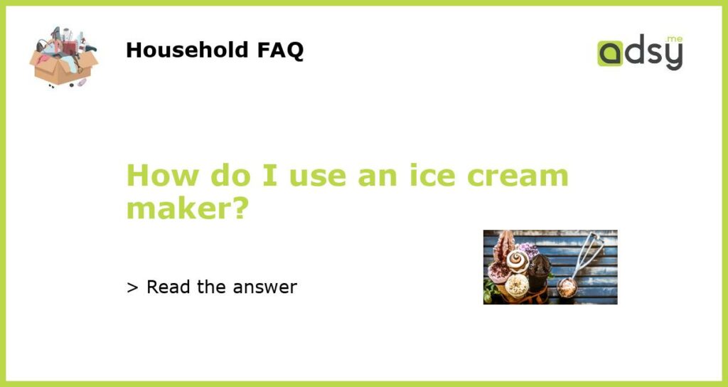 How do I use an ice cream maker featured