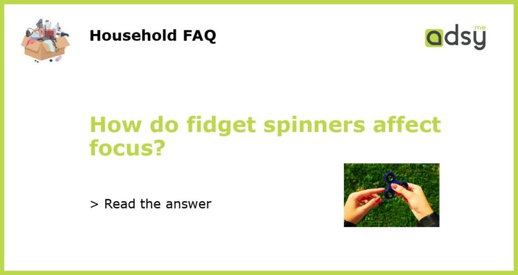 How do fidget spinners affect focus featured