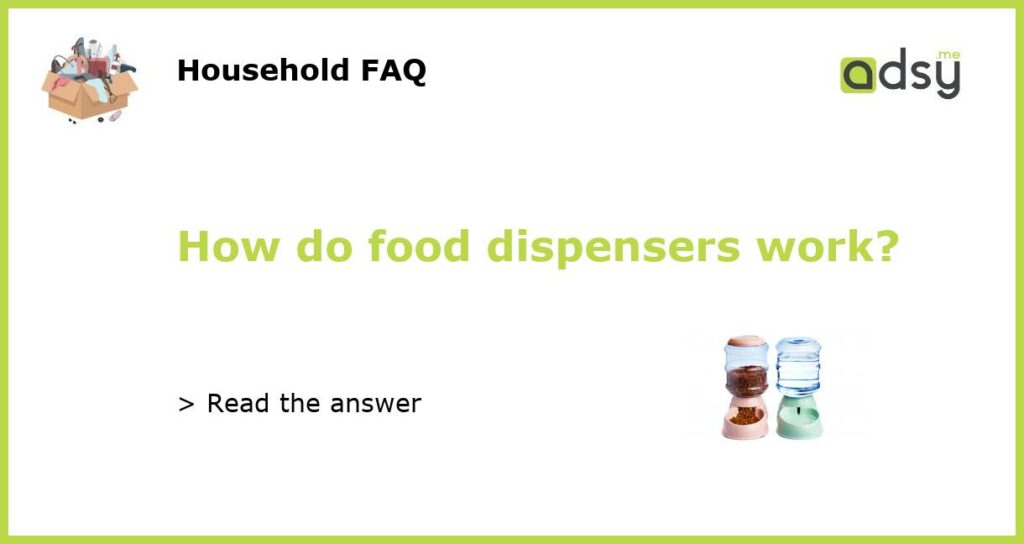 How do food dispensers work featured