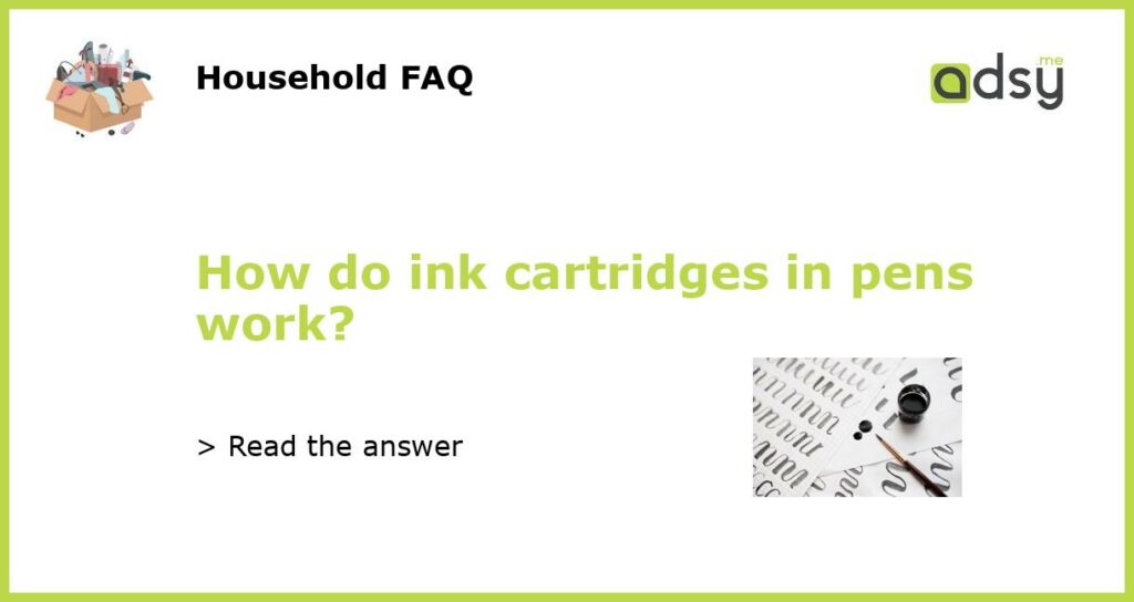 How do ink cartridges in pens work featured