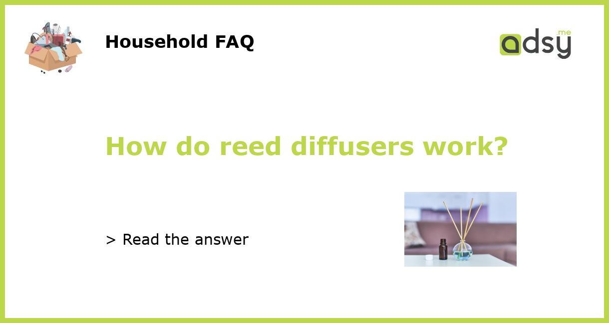 How do reed diffusers work?