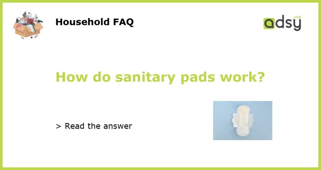How do sanitary pads work featured