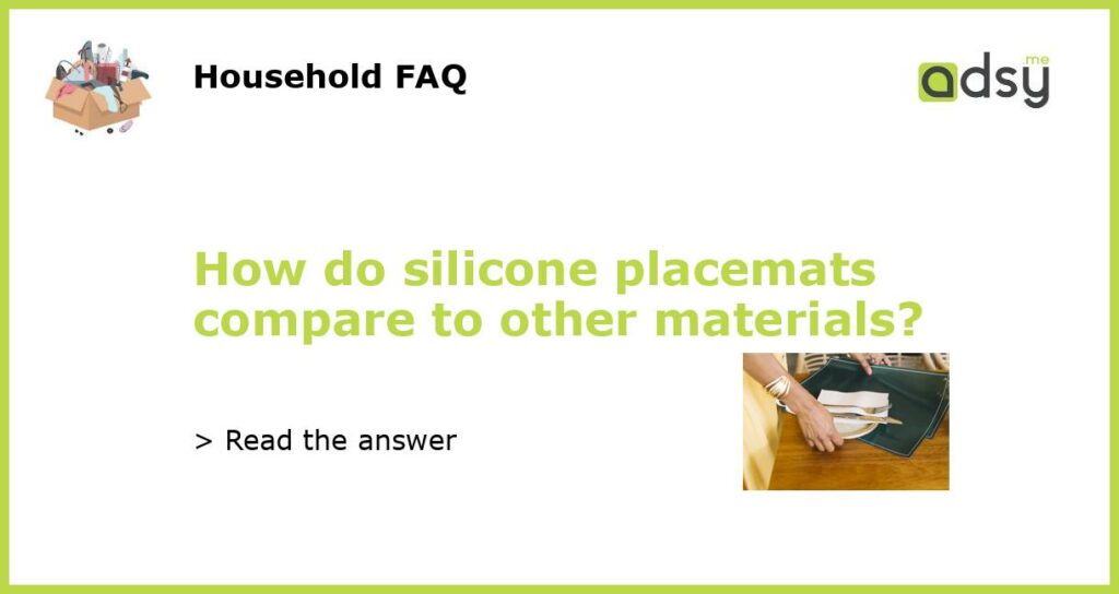 How do silicone placemats compare to other materials featured