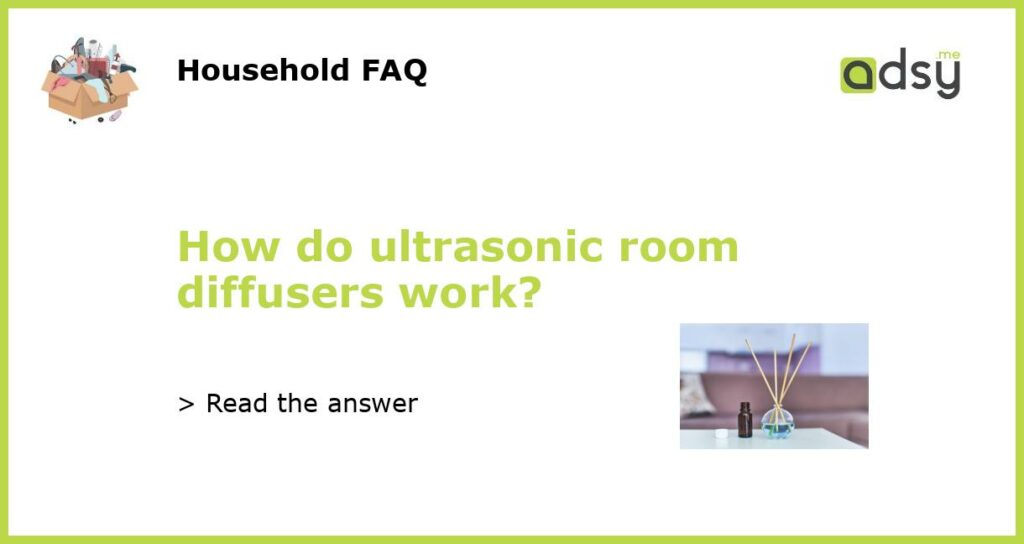 How do ultrasonic room diffusers work featured