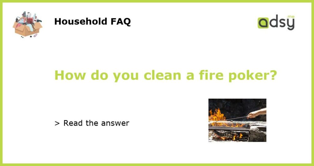 How do you clean a fire poker featured