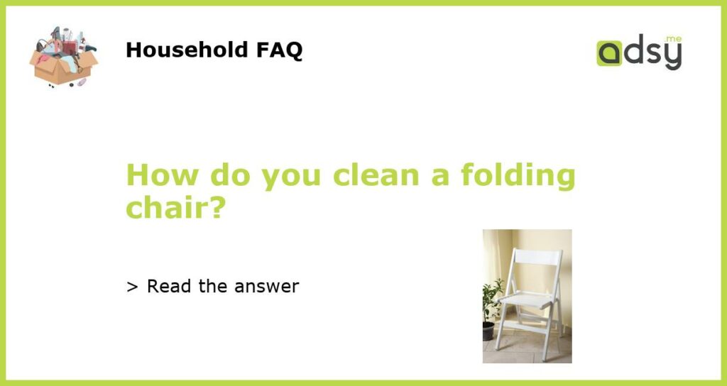 How do you clean a folding chair featured