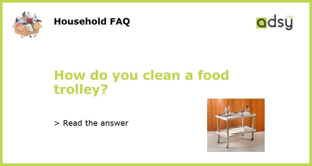 How do you clean a food trolley featured