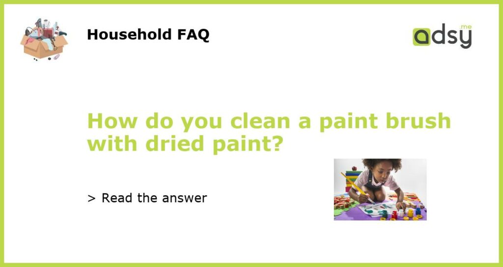 How do you clean a paint brush with dried paint featured