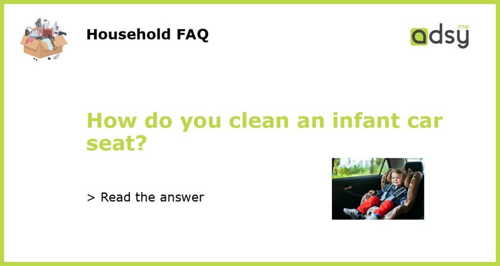 How do you clean an infant car seat featured
