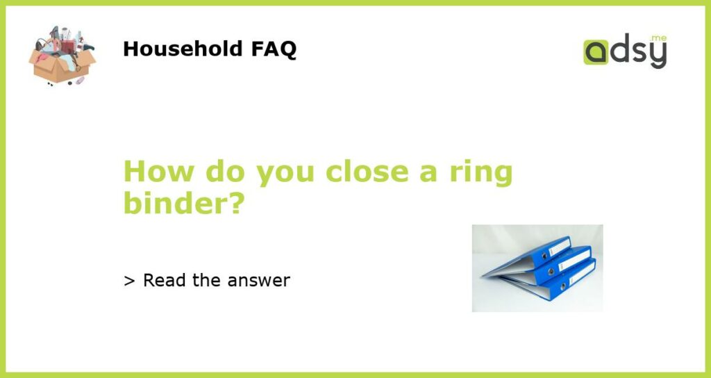 How do you close a ring binder featured
