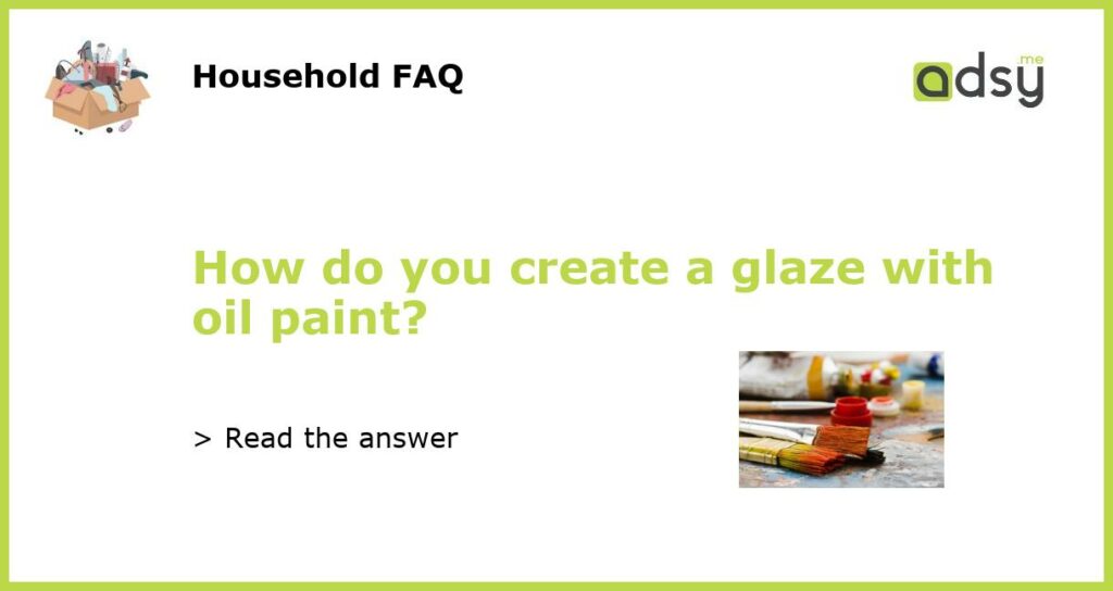 How do you create a glaze with oil paint featured