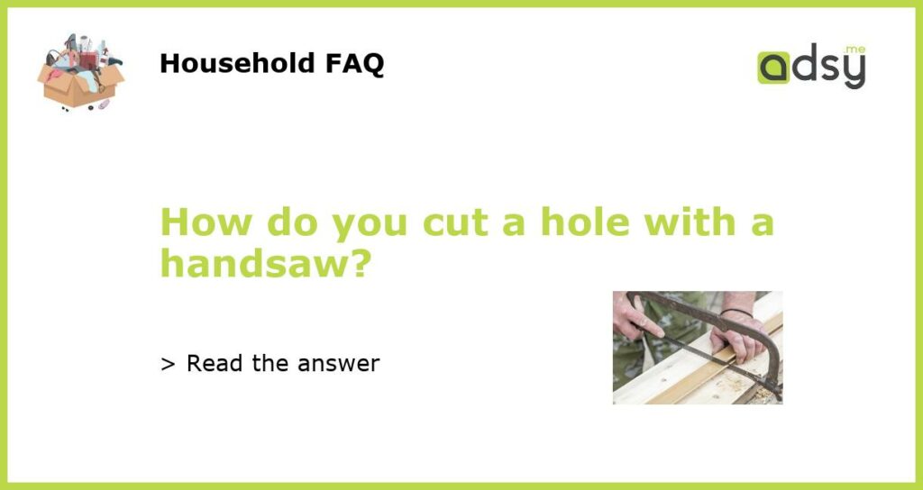 How do you cut a hole with a handsaw featured
