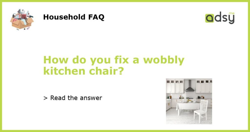 How do you fix a wobbly kitchen chair featured
