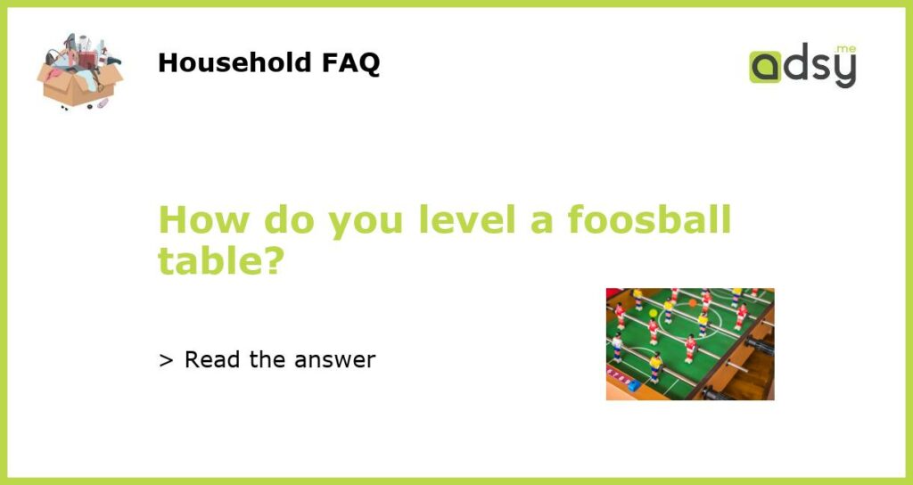How do you level a foosball table featured