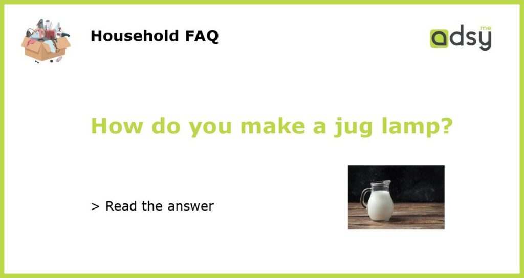 How do you make a jug lamp featured