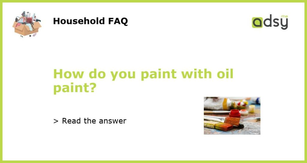 How do you paint with oil paint featured