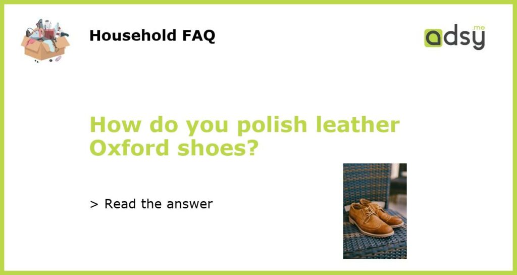 How do you polish leather Oxford shoes featured
