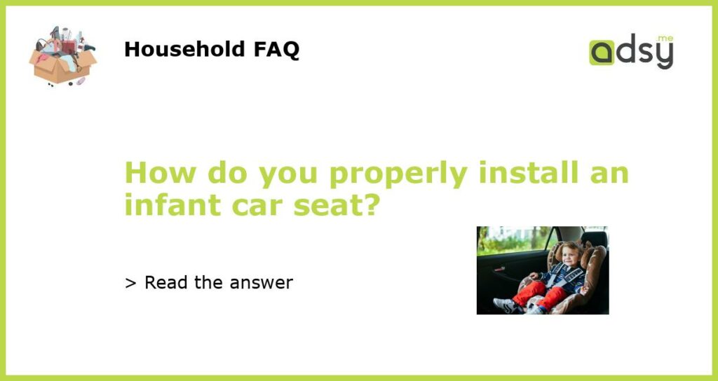 How do you properly install an infant car seat featured