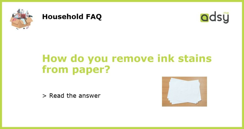 How do you remove ink stains from paper featured