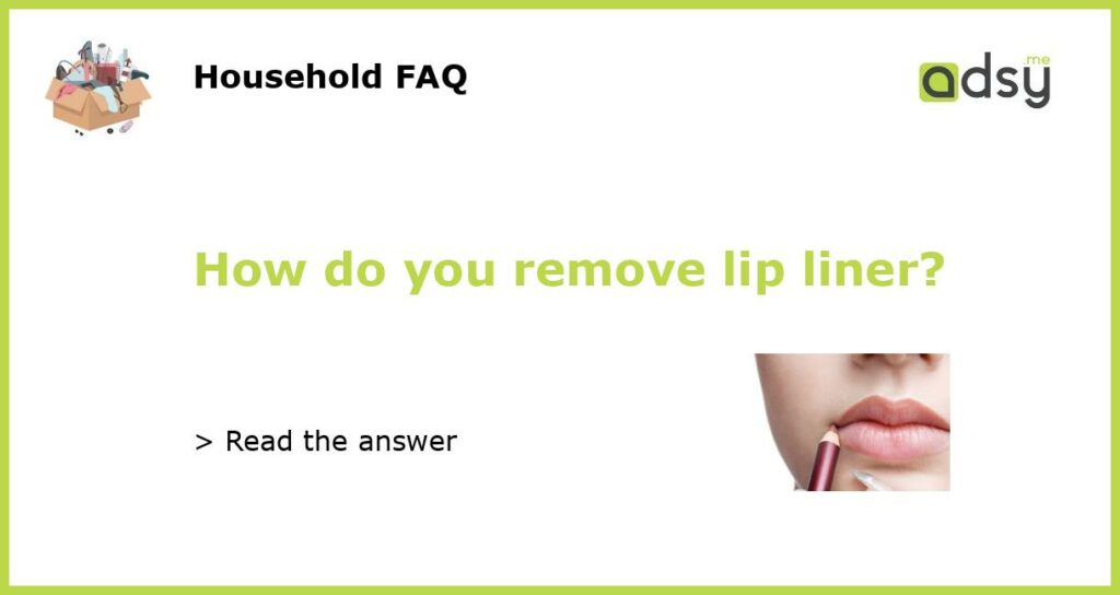 How do you remove lip liner featured