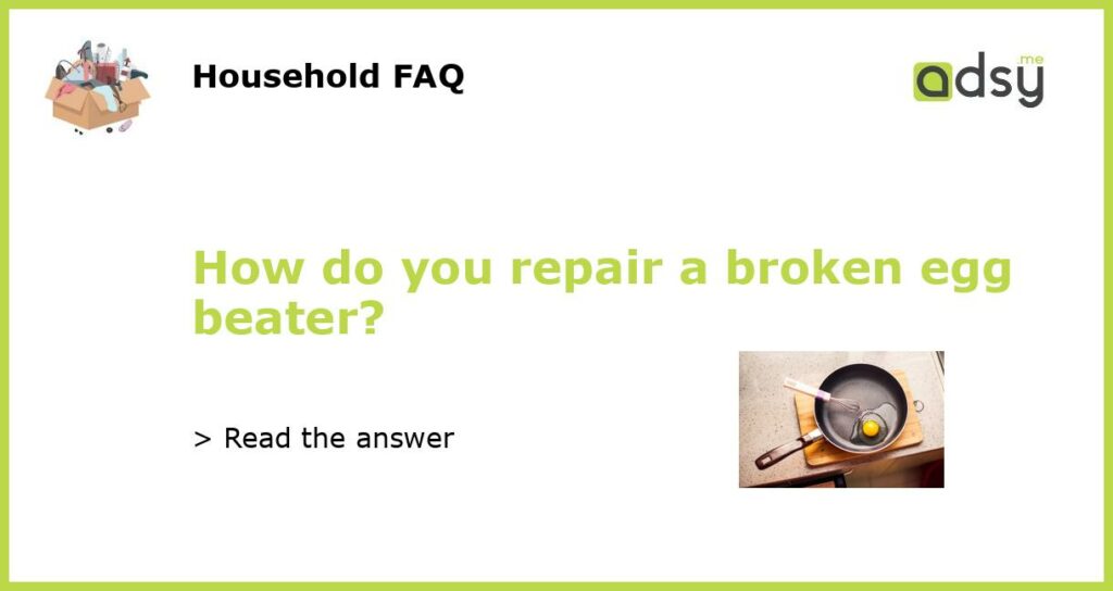How do you repair a broken egg beater featured