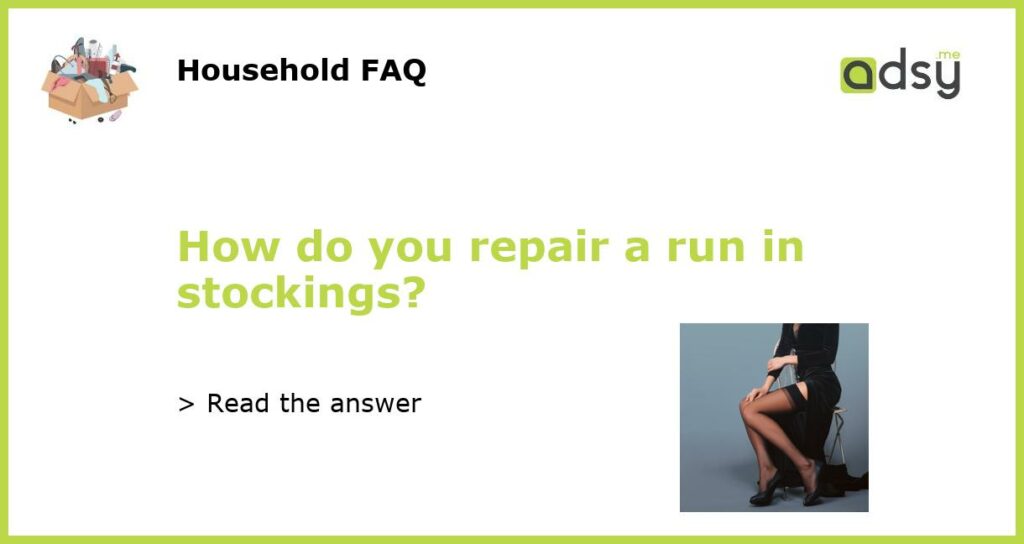 How do you repair a run in stockings featured